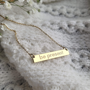 "Be Present" Necklace - Gold