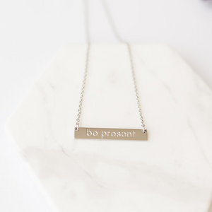 "Be Present" Necklace