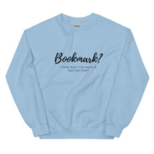 Load image into Gallery viewer, Bookmark? Sweatshirt