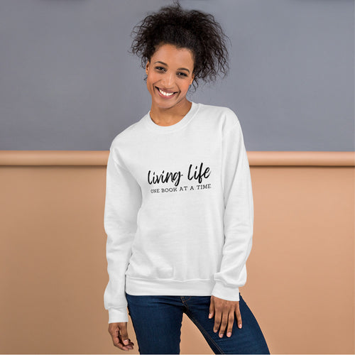 Living Life One Book at a Time Sweatshirt